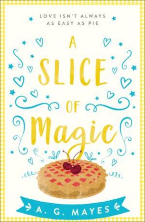 A Slice Of Magic by A G Mayes