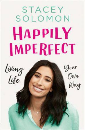 Imperfectly Happy by Stacey Solomon