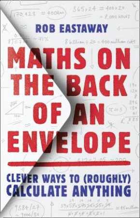 Maths On The Back Of An Envelope by Rob Eastaway