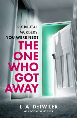 The One Who Got Away by L A Detwiler