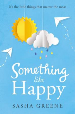 Something Like Happy by Sasha Greene