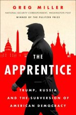 The Apprentice Trump Russia and the Subversion of American Democracy