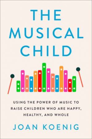 The Musical Child by Joan Koenig