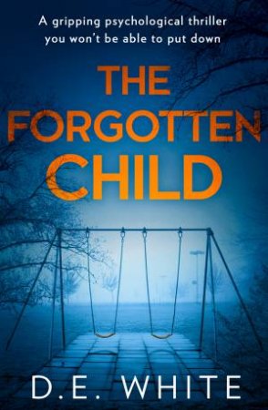 The Forgotten Child by D E White