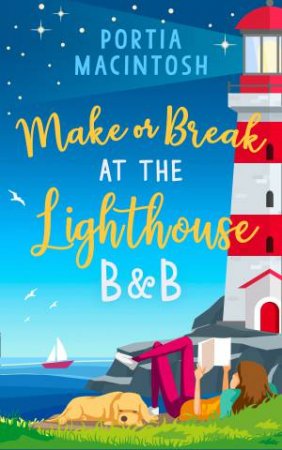 Make Or Break At The Lighthouse B&B by Portia MacIntosh