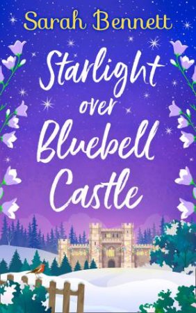 Starlight Over Bluebell Castle by Sarah Bennett