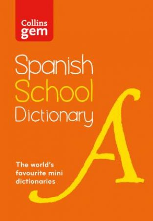 Collins Gem Spanish School Dictionary (Fourth Ed.) by Various