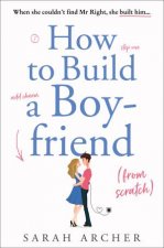 How To Build A Boyfriend From Scratch