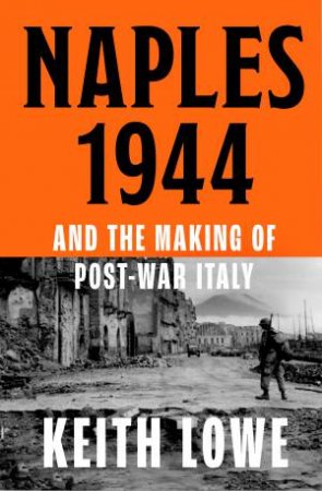 And the Making of Post-War Italy by Keith Lowe