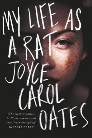 My Life As A Rat by Joyce Carol Oates