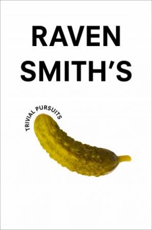 Raven Smith's Trivial Pursuits by Raven Smith