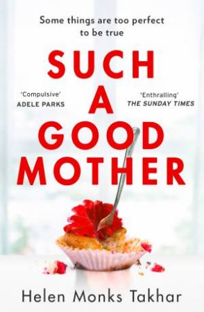 Such A Good Mother by Helen Monks Takhar