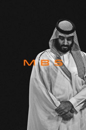 MBS: The Rise To Power Of Mohammad Bin Salman by Ben Hubbard