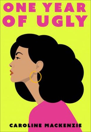 One Year Of Ugly by Caroline Mackenzie