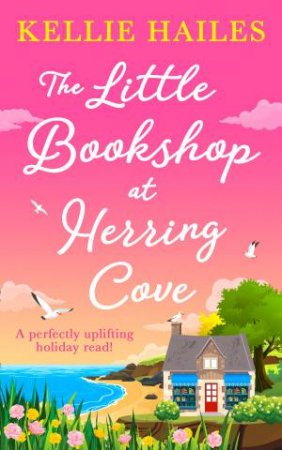 The Little Bookshop At Herring Cove by Kellie Hailes