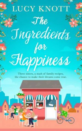 The Ingredients For Happiness by Lucy Knott