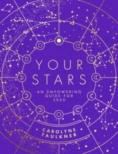 Your Stars An Empowering Guide To The Year Ahead