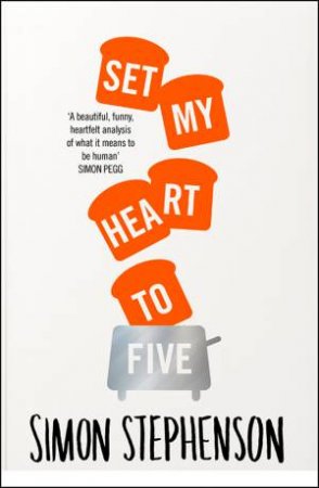 Set My Heart To Five by Simon Stephenson