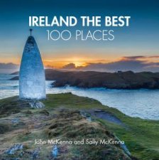 Ireland The Best 100 Places Extraordinary Places And Where Best To Walk East And Sleep