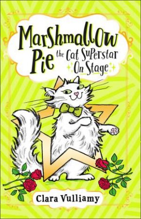 Marshmallow Pie The Cat Superstar On Stage by Clara Vulliamy