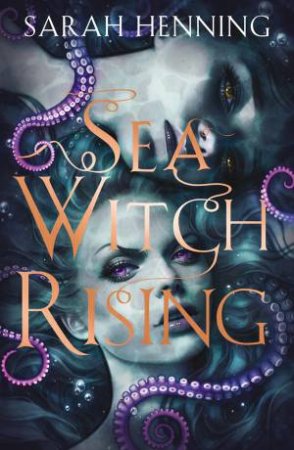 Sea Witch Rising by Sarah Henning