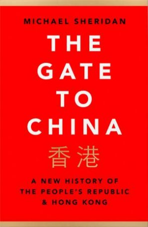 The Gate To China by Michael Sheridan