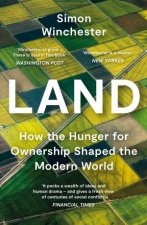 Land How The Hunger For Ownership Shaped The Modern World