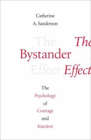 The Bystander Effect by Catherine Sanderson