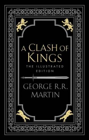 A Clash Of Kings (Illustrated Edition) by George R R Martin