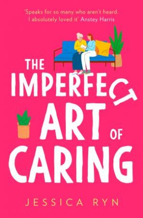 The Imperfect Art Of Caring by Jessica Ryn