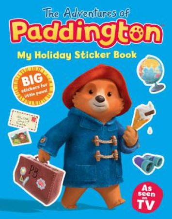 Paddington TV - The Adventures Of Paddington: My Holiday Sticker Book by Various