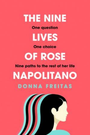 The Nine Lives Of Rose Napolitano by Donna Freitas