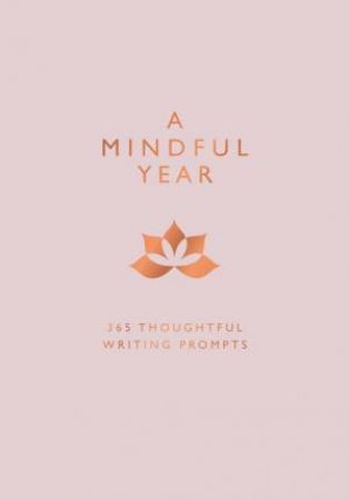 A Mindful Year: 365 Thoughtful Writing Prompts by Emma Bastow