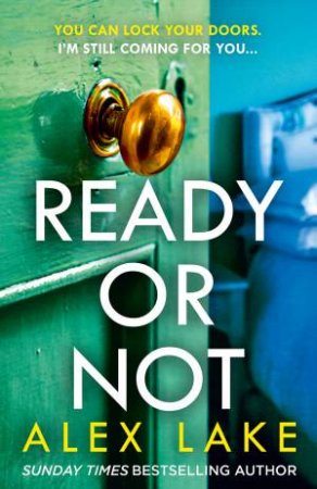 Ready Or Not by Alex Lake