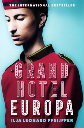 Grand Hotel Europa by Ilja Leonard Pfeijffer