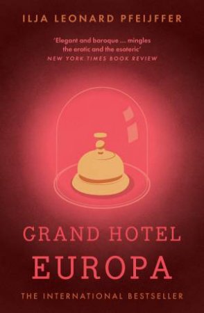 Grand Hotel Europa by Ilja Leonard Pfeijffer