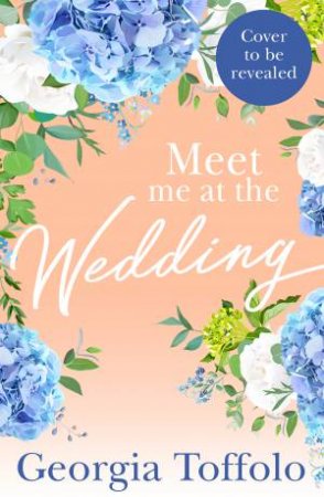 Meet Me At The Wedding by Georgia Toffolo