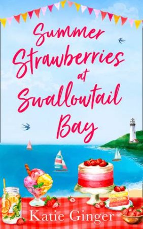 Summer Strawberries At Swallowtail Bay by Katie Ginger