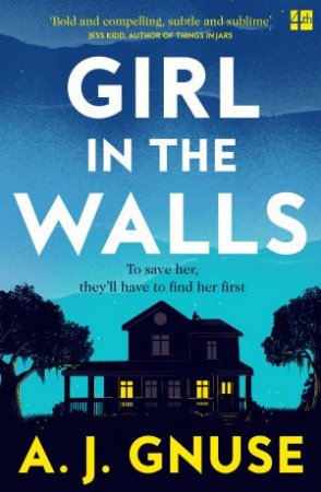 Girl In The Walls by A J Gnuse