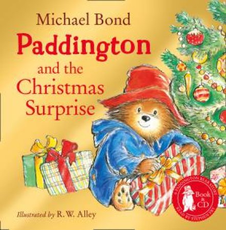 Paddington And The Christmas Surprise by Michael Bond & R.W. Alley