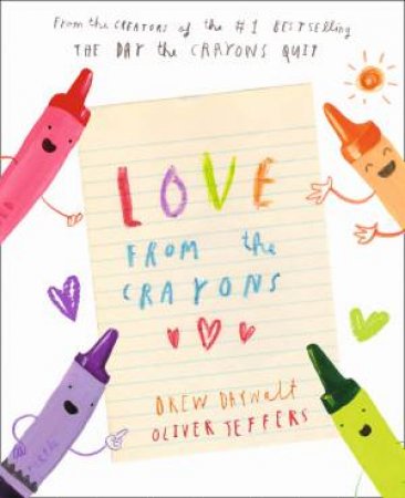 Love From The Crayons by Drew Daywalt & Oliver Jeffers