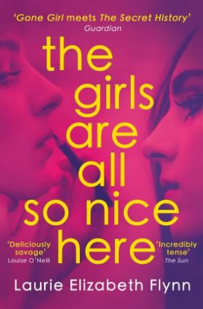 The Girls Are All So Nice Here by Laurie Elizabeth Flynn