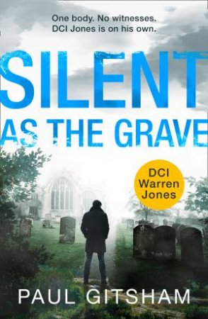 Silent As The Grave by Paul Gitsham