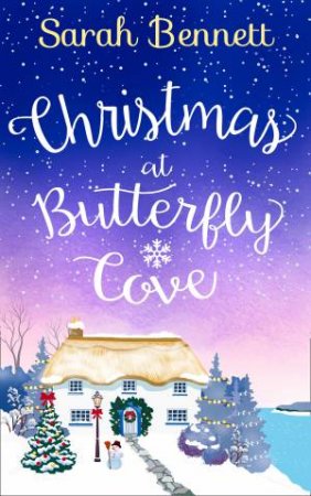 Christmas At Butterfly Cove by Sarah Bennett