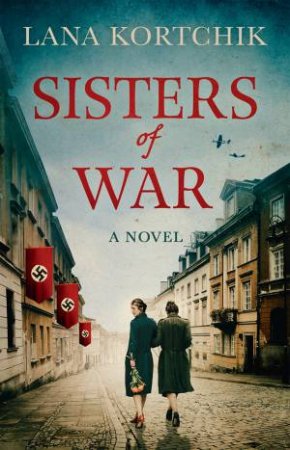 Sisters Of War by Lana Kortchik