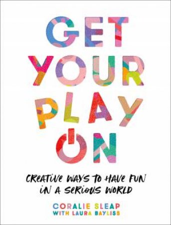 Get Your Play On by Coralie Sleap