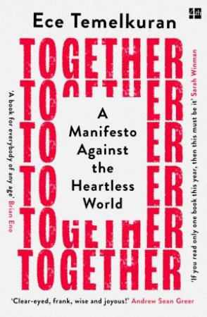 Together: A Manifesto Against The Heartless World by Ece Temelkuran