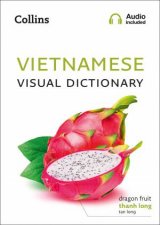 Vietnamese Visual Dictionary A Photo Guide To Everyday Words And Phrases In Vietnamese