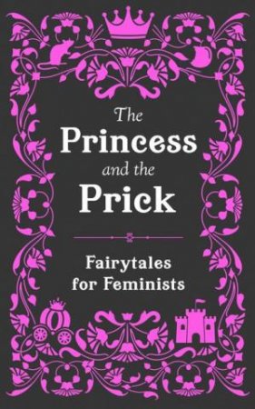 The Princess And The Prick by Walburga Appleseed