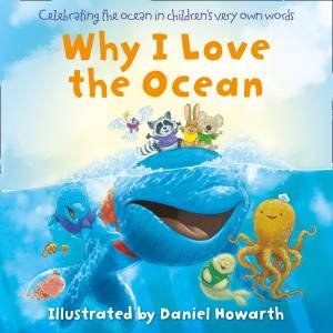 Why I Love The Ocean by Daniel Howarth